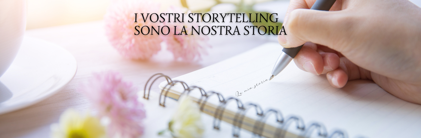 I vostri storytelling sono la nostra storia